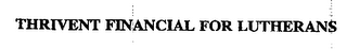 THRIVENT FINANCIAL FOR LUTHERANS