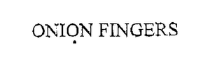 ONION FINGERS
