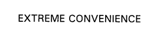 EXTREME CONVENIENCE