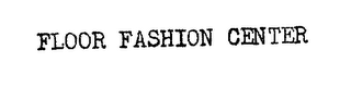 FLOOR FASHION CENTER