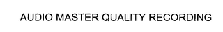 AUDIO MASTER QUALITY RECORDING