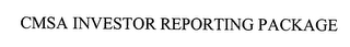 CMSA INVESTOR REPORTING PACKAGE