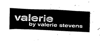 VALERIE BY VALERIE STEVENS