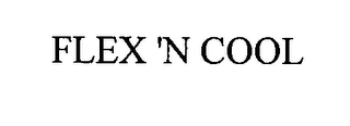 FLEX 'N COOL