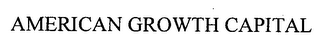AMERICAN GROWTH CAPITAL