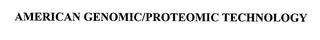 AMERICAN GENOMIC/PROTEOMIC TECHNOLOGY