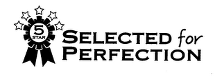SELECTED FOR PERFECTION 5 STAR