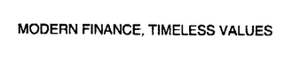 MODERN FINANCE, TIMELESS VALUES