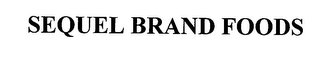 SEQUEL BRAND FOODS