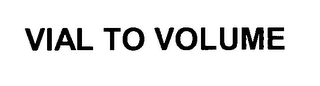 VIAL TO VOLUME