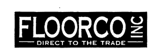 FLOORCO INC DIRECT TO THE TRADE