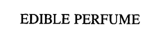 EDIBLE PERFUME