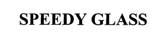 SPEEDY GLASS