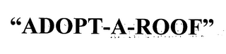 "ADOPT-A-ROOF"