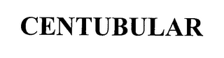 CENTUBULAR