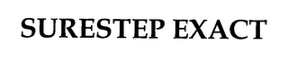 SURESTEP EXACT