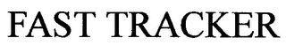 FAST TRACKER
