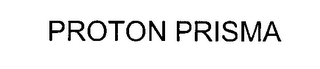 PROTON PRISMA