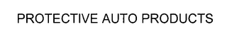 PROTECTIVE AUTO PRODUCTS