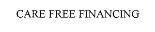 CARE FREE FINANCING