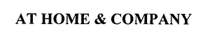 AT HOME & COMPANY