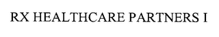 RX HEALTHCARE PARTNERS I
