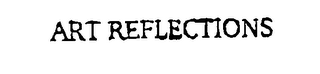 ART REFLECTIONS