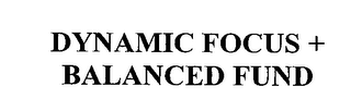 DYNAMIC FOCUS + BALANCED FUND
