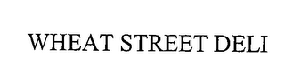 WHEAT STREET DELI