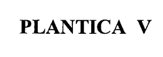 PLANTICA V