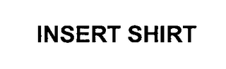 INSERT SHIRT