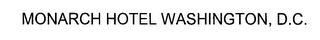 MONARCH HOTEL WASHINGTON, D.C.