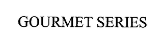 GOURMET SERIES