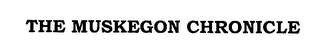 THE MUSKEGON CHRONICLE