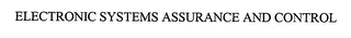 ELECTRONIC SYSTEMS ASSURANCE AND CONTROL