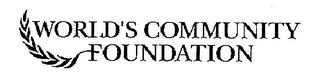 WORLD'S COMMUNITY FOUNDATION
