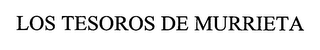 LOS TESOROS DE MURRIETA