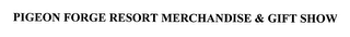 PIGEON FORGE RESORT MERCHANDISE & GIFT SHOW