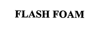 FLASH FOAM