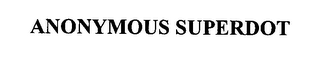ANONYMOUS SUPERDOT