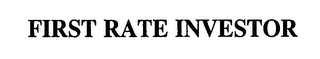 FIRST RATE INVESTOR