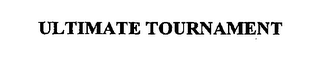 ULTIMATE TOURNAMENT
