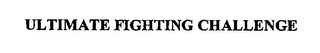 ULTIMATE FIGHTING CHALLENGE