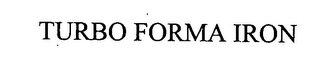 TURBO FORMA IRON