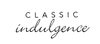 CLASSIC INDULGENCE