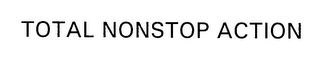 TOTAL NONSTOP ACTION