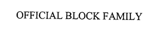 OFFICIAL BLOCK FAMILY