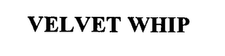 VELVET WHIP