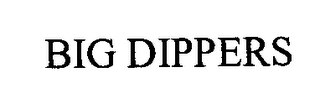 BIG DIPPERS