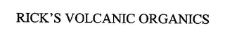 RICK'S VOLCANIC ORGANICS